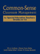 Book cover of: Common-Sense Classroom Management for Special Education Teachers, Grades 6-12. By: Jill A. Lindberg