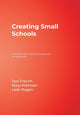 Book cover of: Creating Small Schools. By: Dan French