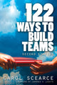 Book cover of: 122 Ways to Build Teams. By: Carol Scearce