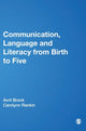 Book cover of: Communication, Language and Literacy from Birth to Five. By: Avril Brock