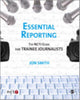 Book cover of: Essential Reporting. By: Jon Smith