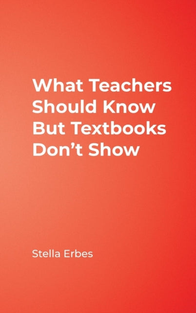 Book cover of: What Teachers Should Know But Textbooks Don't Show. By: Stella Erbes