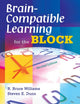 Book cover of: Brain-Compatible Learning for the Block. By: R. Bruce Williams