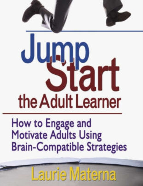Book cover of: Jump-Start the Adult Learner. By: Laurie E. (Ellen) Materna