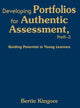 Book cover of: Developing Portfolios for Authentic Assessment, PreK-3. By: Bertie Kingore, Bertie W. Kingore