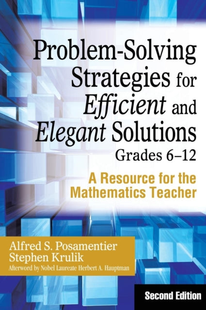 Book cover of: Problem-Solving Strategies for Efficient and Elegant Solutions, Grades 6-12. By: Alfred S. Posamentier