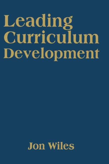 Book cover of: Leading Curriculum Development. By: Jon Wiles
