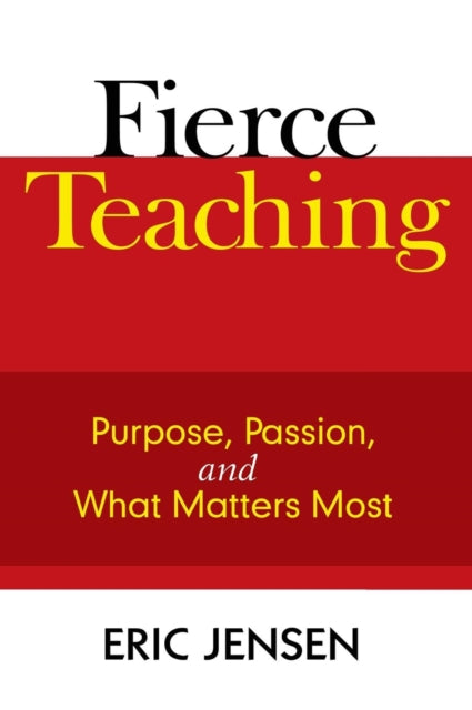 Book cover of: Fierce Teaching. By: Eric Jensen