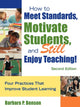 Book cover of: How to Meet Standards, Motivate Students, and Still Enjoy Teaching!. By: Barbara Benson