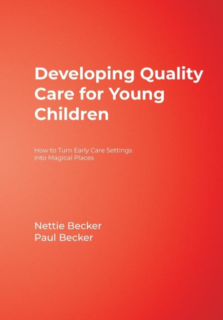 Book cover of: Developing Quality Care for Young Children. By: Nettie Becker