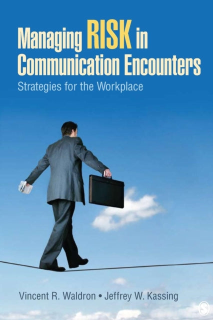 Book cover of: Managing Risk in Communication Encounters. By: Vincent R. Waldron