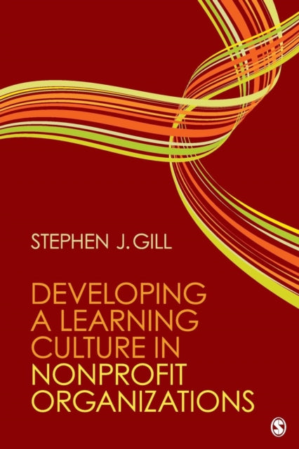 Book cover of: Developing a Learning Culture in Nonprofit Organizations. By: Stephen J. Gill
