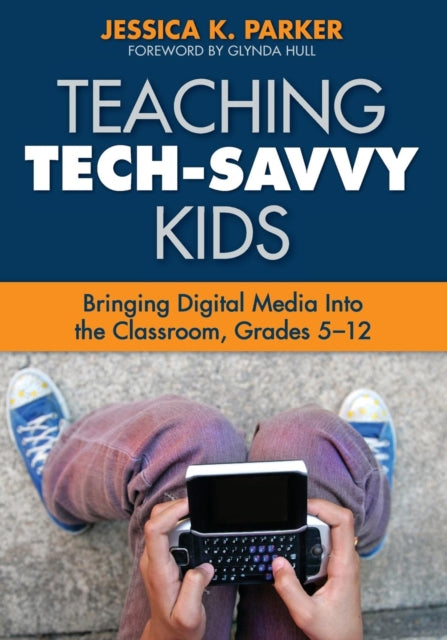 Book cover of: Teaching Tech-Savvy Kids. By: Jessica K. Parker