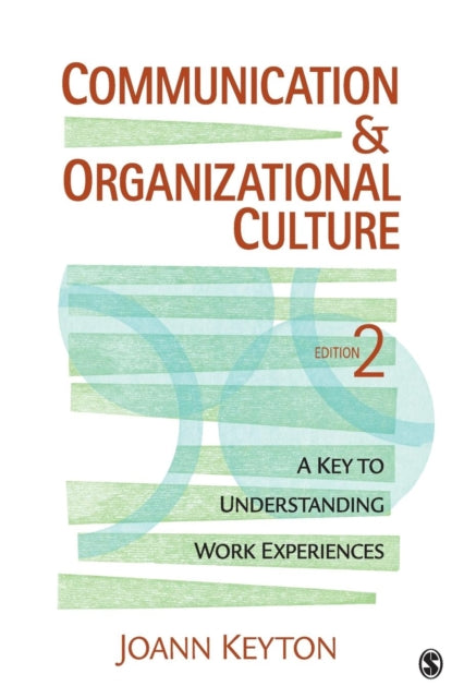 Book cover of: Communication and Organizational Culture. By: Joann Keyton