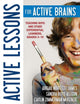 Book cover of: Active Lessons for Active Brains. By: Abigail Norfleet James