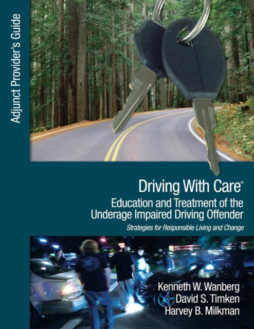 Book cover of: Driving With Care: Education and Treatment of the Underage Impaired Driving Offender. By: Kenneth W. Wanberg