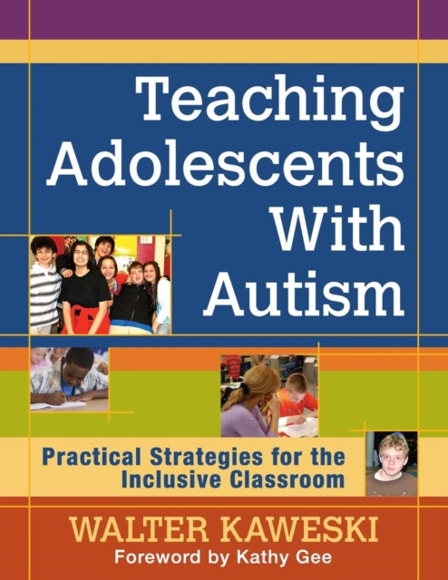Book cover of: Teaching Adolescents With Autism. By: Walter Kaweski