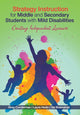 Book cover of: Strategy Instruction for Middle and Secondary Students with Mild Disabilities