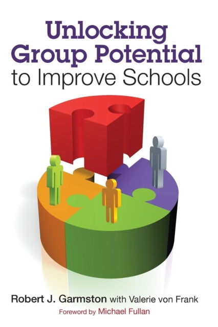 Book cover of: Unlocking Group Potential to Improve Schools. By: Robert J. Garmston