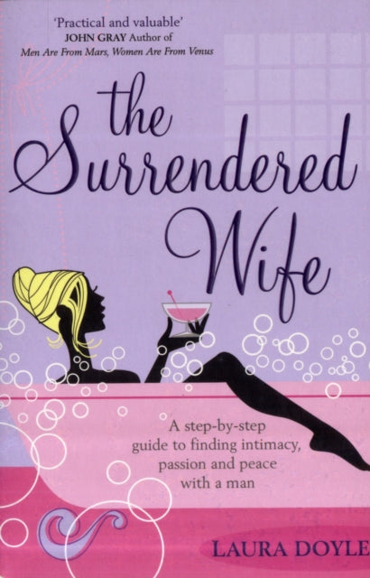 Surrendered Wife, A Practical Guide To Finding Intimacy, Passion And Peace With Your Man 9781416511649 Laura Doyle