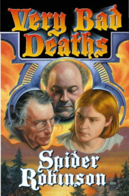 Book cover of: Very Bad Deaths. By: Spider Robinson