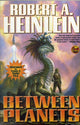 Book cover of: Between Planets. By: Robert A. Heinlein