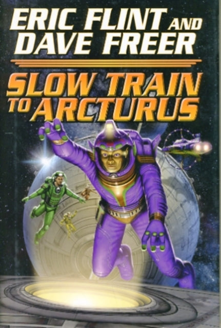 Book cover of: Slow Train to Arcturus. By: Eric Flint