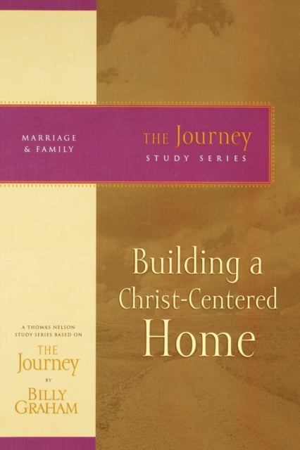 Book cover of: Building a Christ-Centered Home. By: Billy Graham