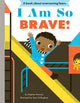 Book cover of: I Am So Brave!