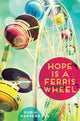 Book cover of: Hope Is a Ferris Wheel