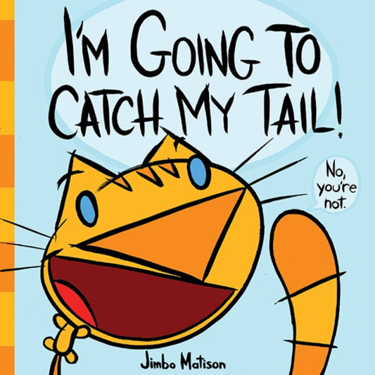Book cover of: I'm Going to Catch My Tail!. By: Jimbo Matison