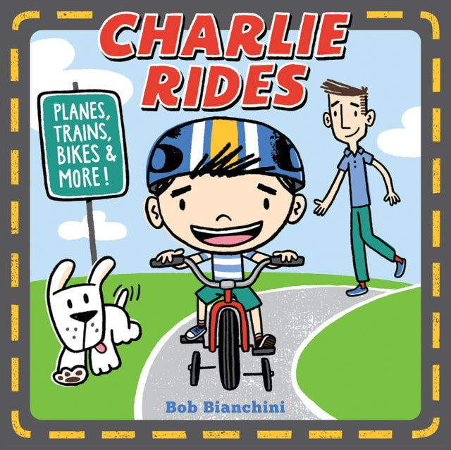 Book cover of: Charlie Rides: Planes, Trains, Bikes, and More!. By: Bob Bianchini