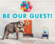 Book cover of: Be Our Guest!. By: Gray Malin