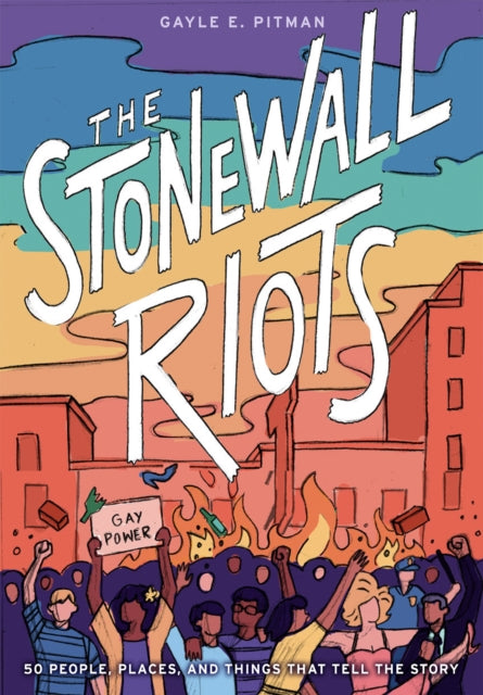 Book cover of: Stonewall Riots: Coming Out in the Streets. By: Gayle E Pitman