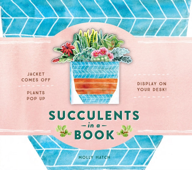 Book cover of: Succulents in a Book (UpLifting Editions). By: Molly Hatch
