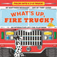 Book cover of: What's Up, Fire Truck? (A Pop Magic Book). By: Matthew Reinhart