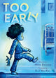 Book cover of: Too Early