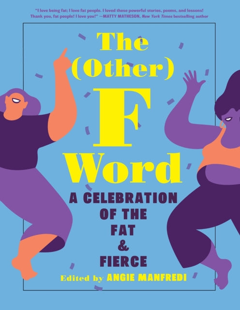 Book cover of: Other F Word: A Celebration of the Fat & Fierce. By: Angie Manfredi