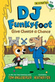 Book cover of: DJ Funkyfoot: Give Cheese a Chance (DJ Funkyfoot #2). By: Tom Angleberger