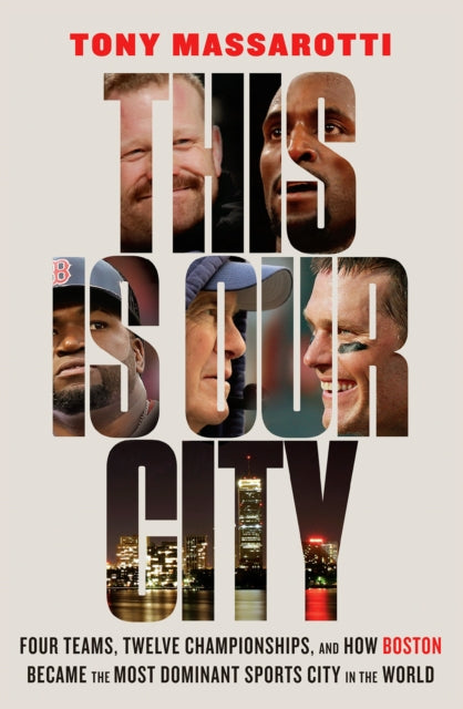 Book cover of: This Is Our City. By: Tony Massarotti
