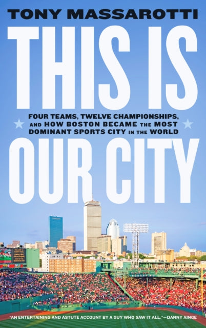 Book cover of: This Is Our City. By: Tony Massarotti