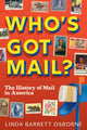 Book cover of: Who's Got Mail?. By: Linda Barrett Osborne