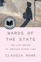 Book cover of: Wards of the State. By: Claudia Rowe