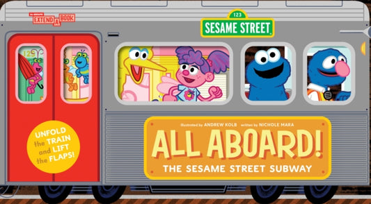 Book cover of: All Aboard! The Sesame Street Subway (An Abrams Extend-a-book). By: Nichole Mara