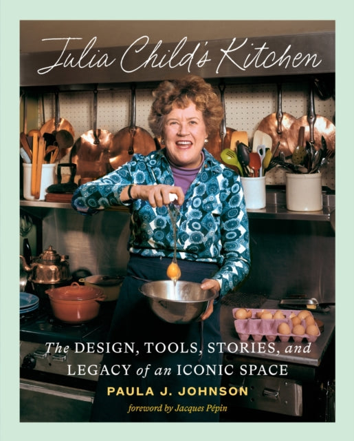 Book cover of: Julia Child's Kitchen. By: Paula Johnson