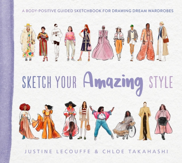Book cover of: Sketch Your Amazing Style. By: Justine Lecouffe