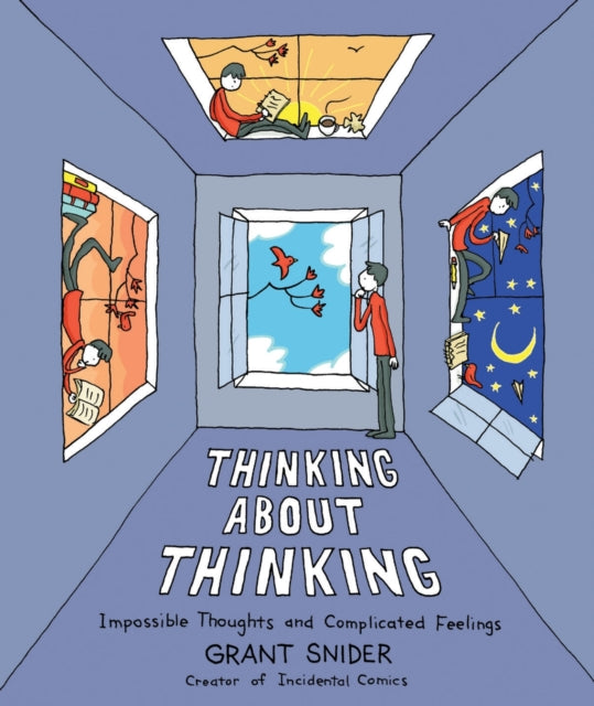 Thinking About Thinking, Impossible Thoughts and Complicated Feelings 9781419776588 Grant Snider
