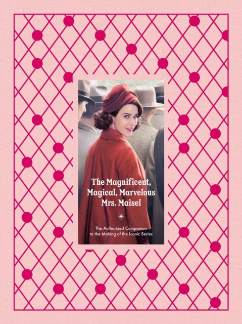 Book cover of: Magnificent, Magical, Marvelous Mrs. Maisel. By: Stacey Wilson Hunt