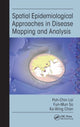 Book cover of: Spatial Epidemiological Approaches in Disease Mapping and Analysis. By: Poh C. Lai, Poh Chin Lai