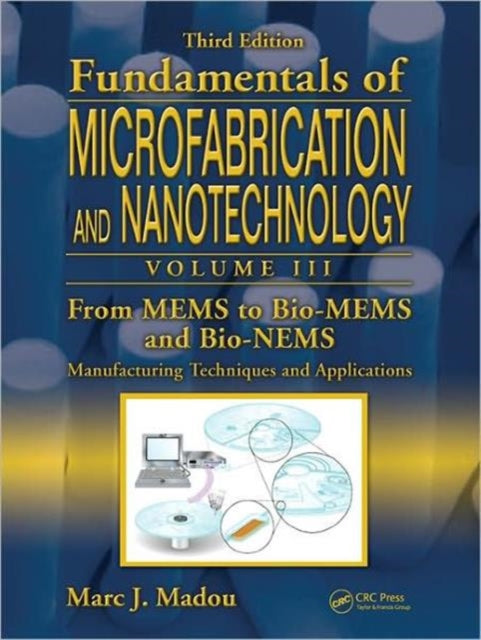 Book cover of: From MEMS to Bio-MEMS and Bio-NEMS. By: Marc J. Madou